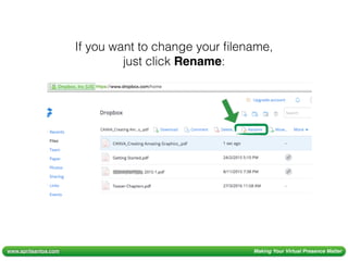 www.aprilsantos.com Making Your Virtual Presence Matter
If you want to change your ﬁlename,
just click Rename:
 