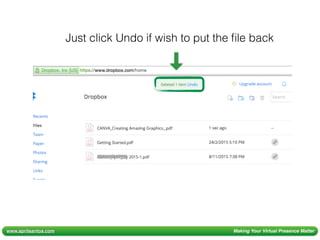 www.aprilsantos.com Making Your Virtual Presence Matter
Just click Undo if wish to put the ﬁle back
 
