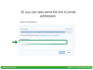 www.aprilsantos.com Making Your Virtual Presence Matter
Or you can also send the link to email
addresses:
 