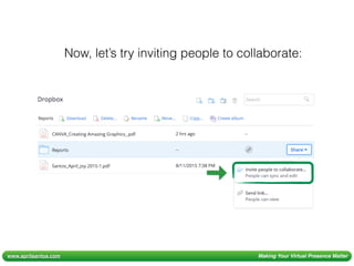 www.aprilsantos.com Making Your Virtual Presence Matter
Now, let’s try inviting people to collaborate:
 