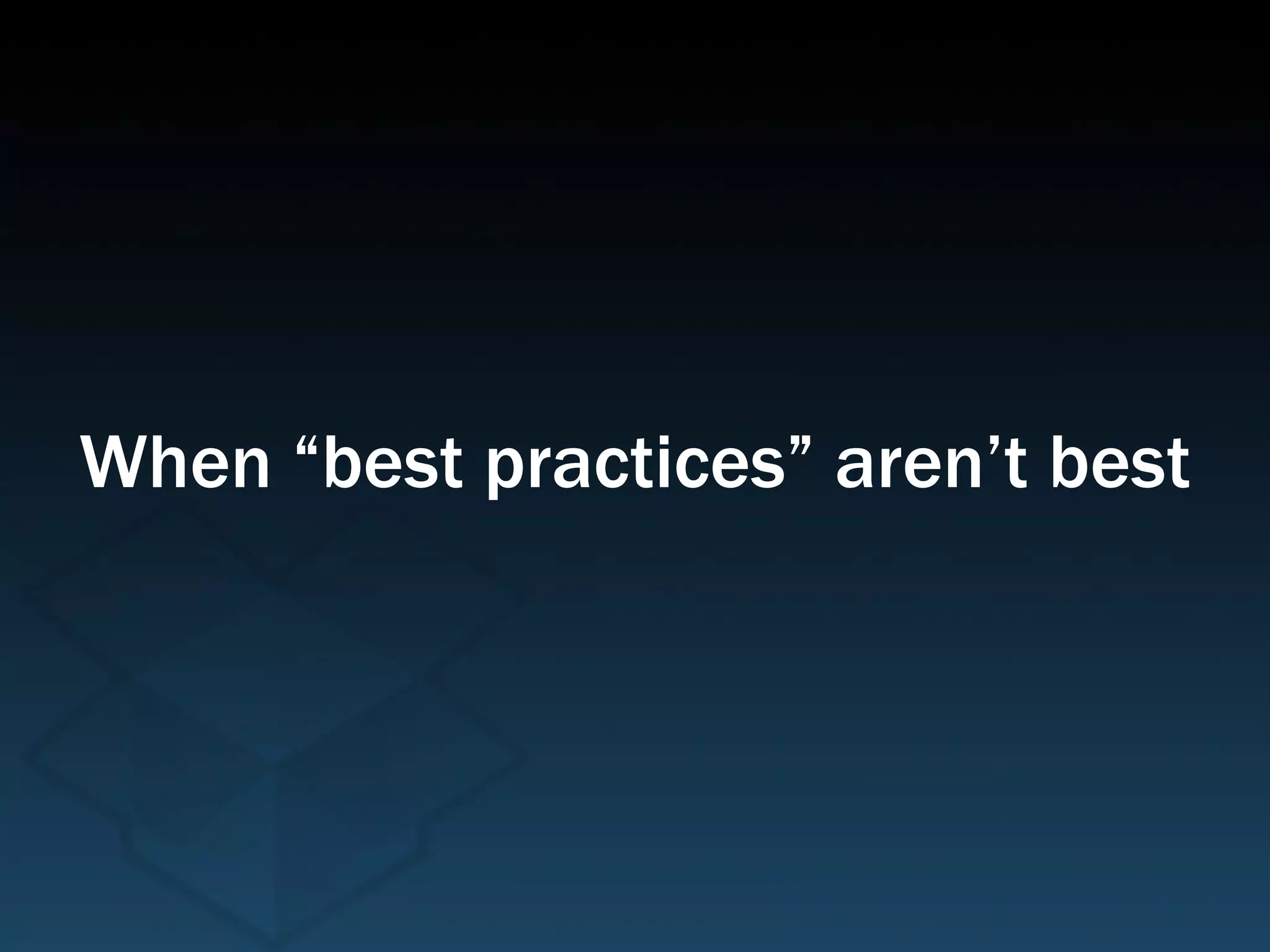 When “best practices” aren’t best 