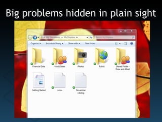 Big problems hidden in plain sight 