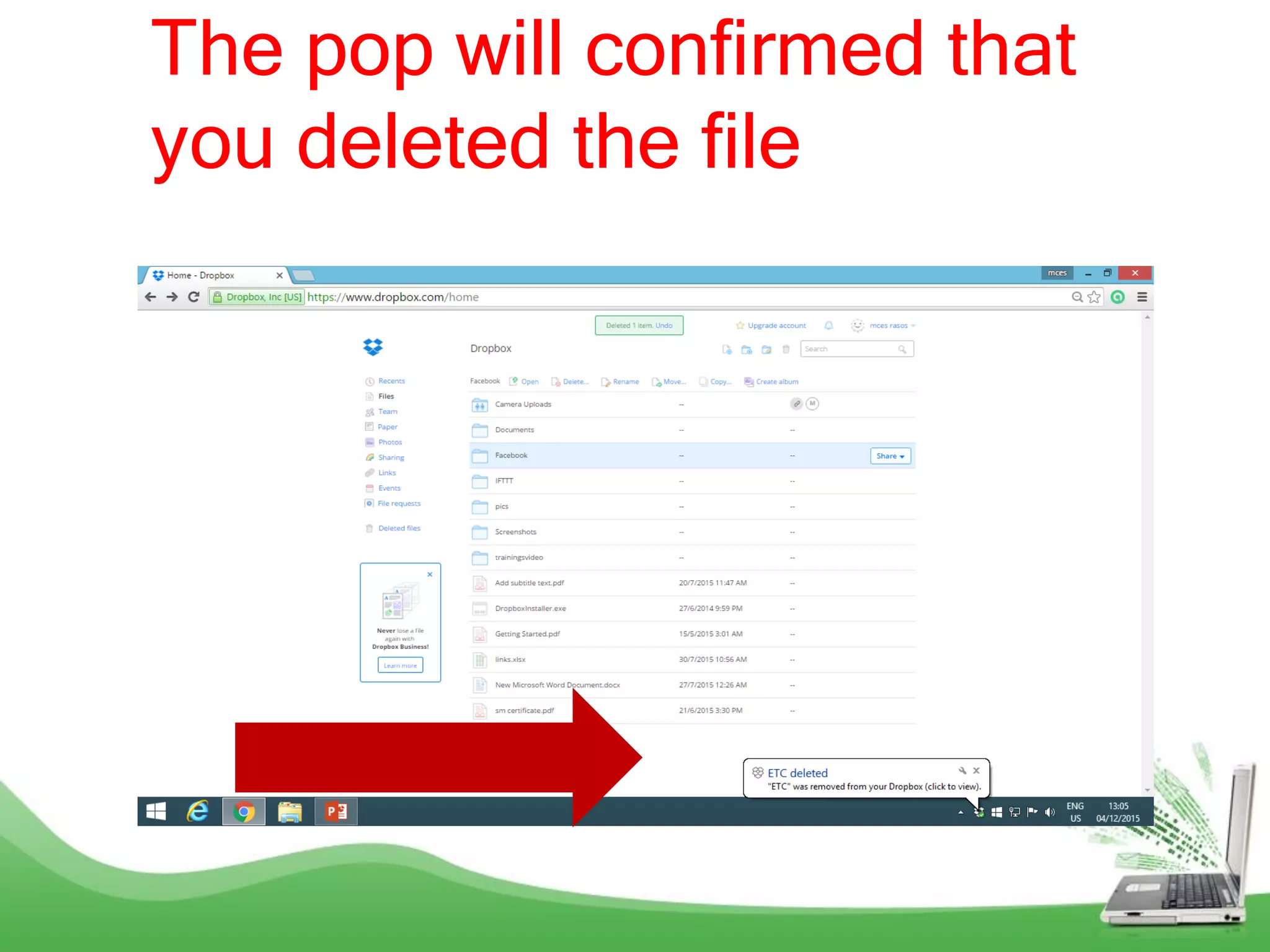 The pop will confirmed that
you deleted the file
 