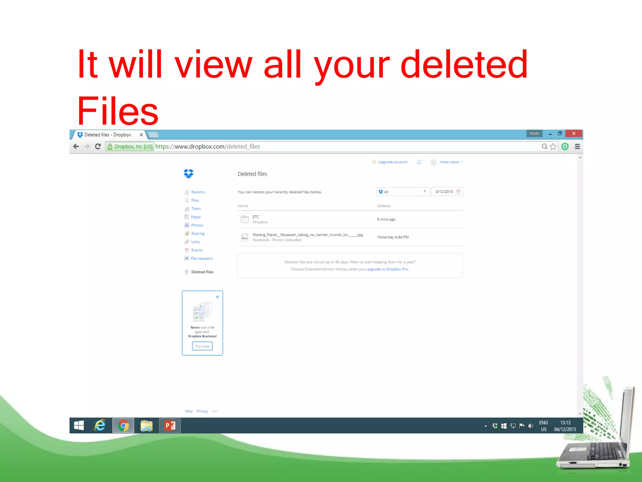 It will view all your deleted
Files
 