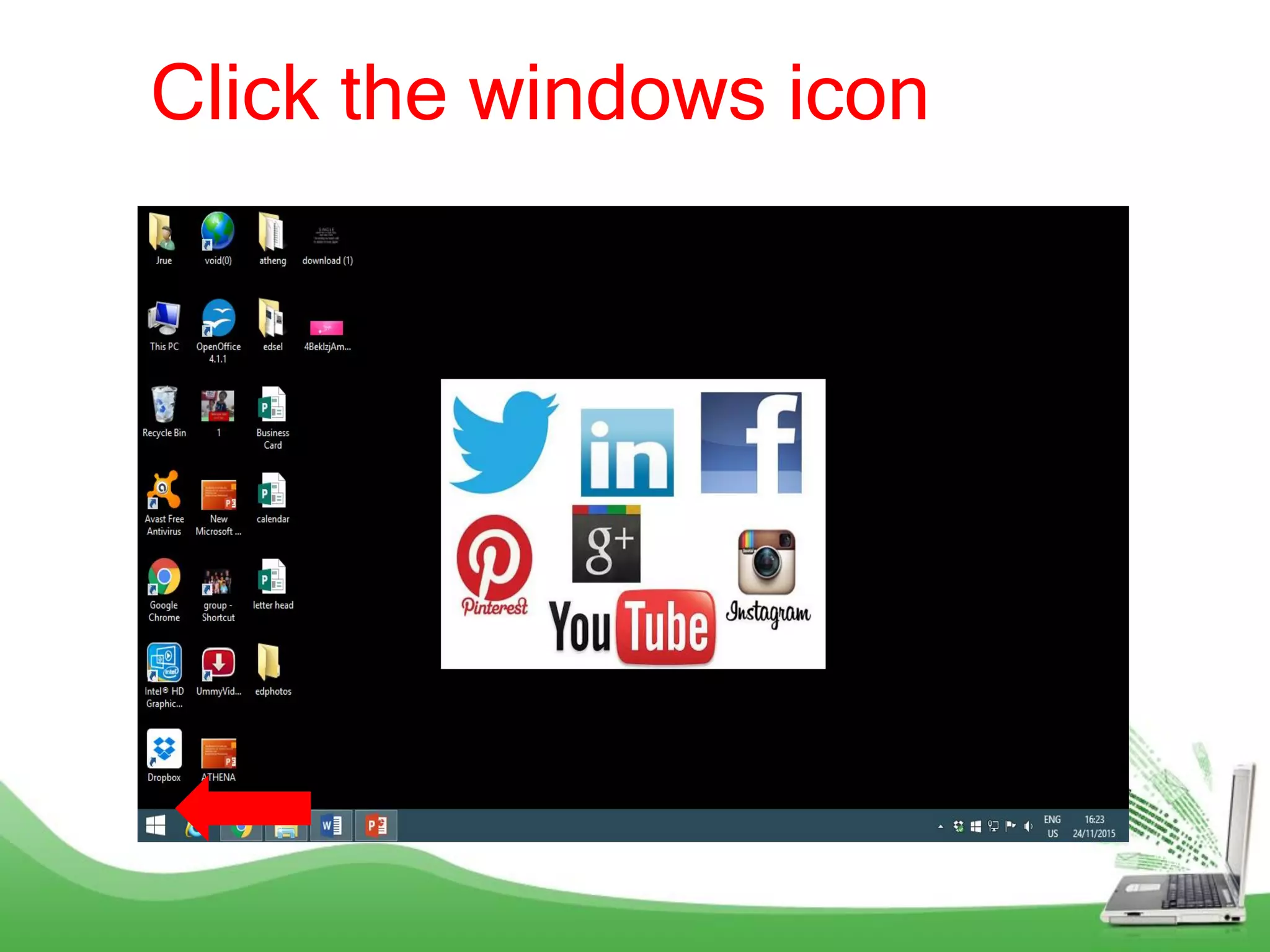 Click the windows icon
 
