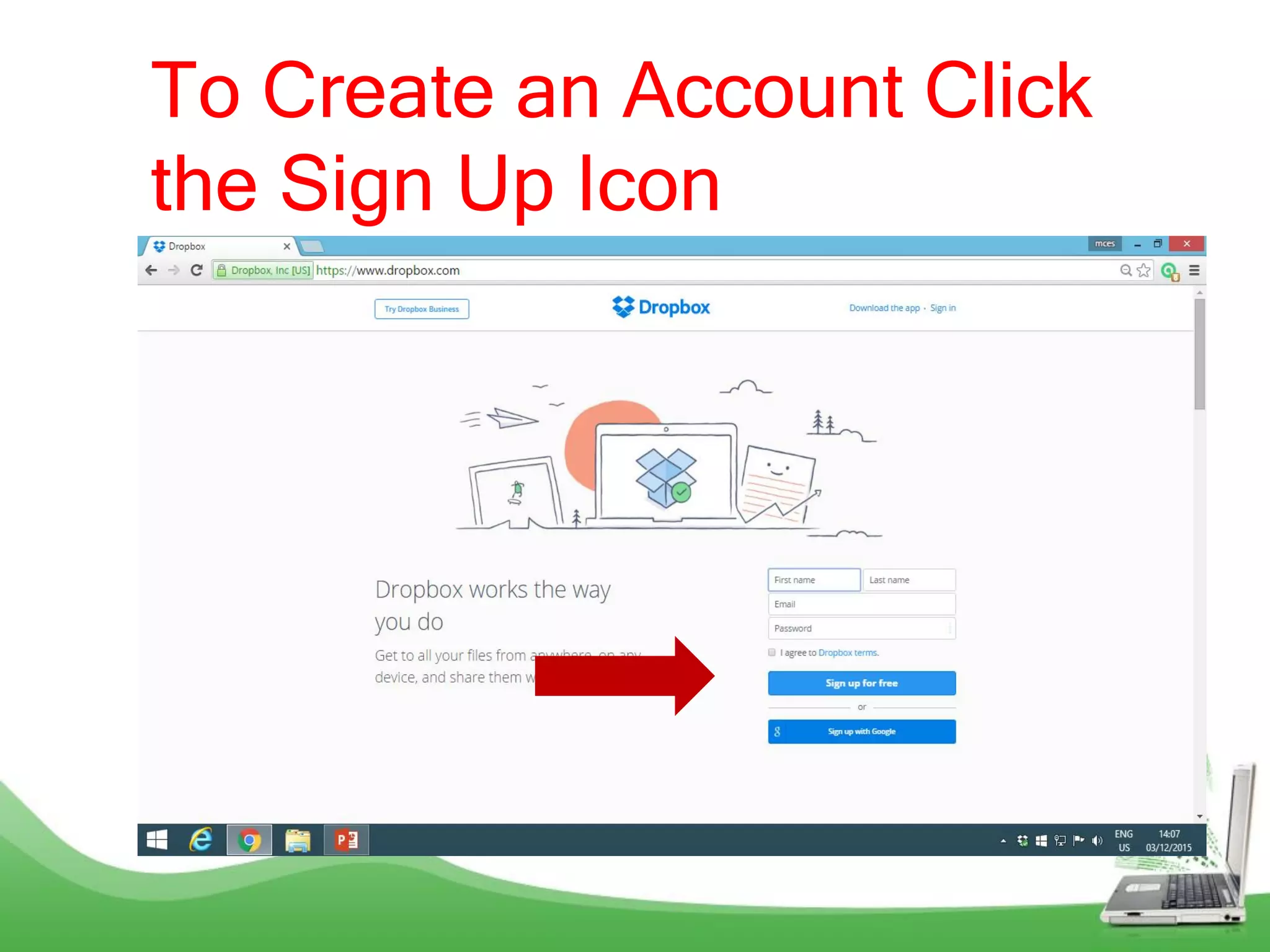To Create an Account Click
the Sign Up Icon
 