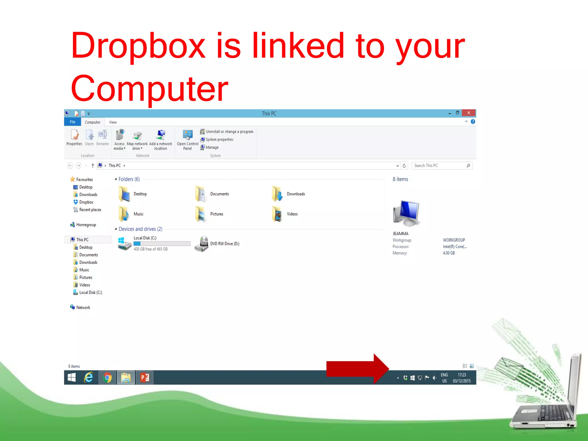 Dropbox is linked to your
Computer
 