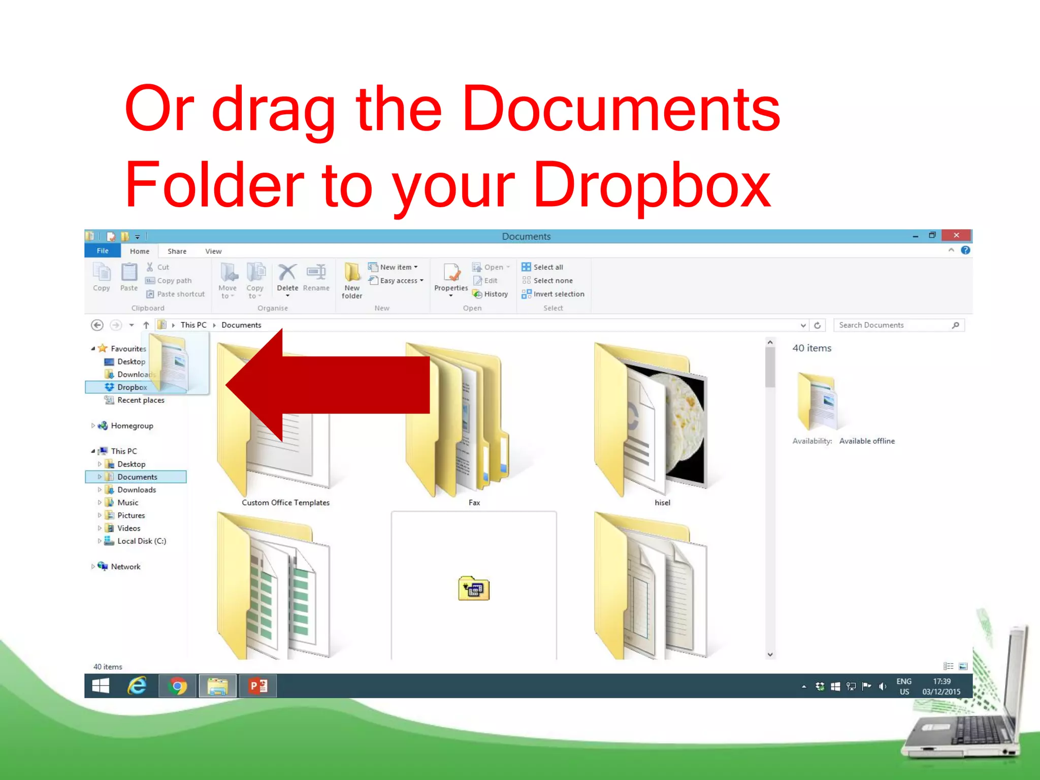 Or drag the Documents
Folder to your Dropbox
 
