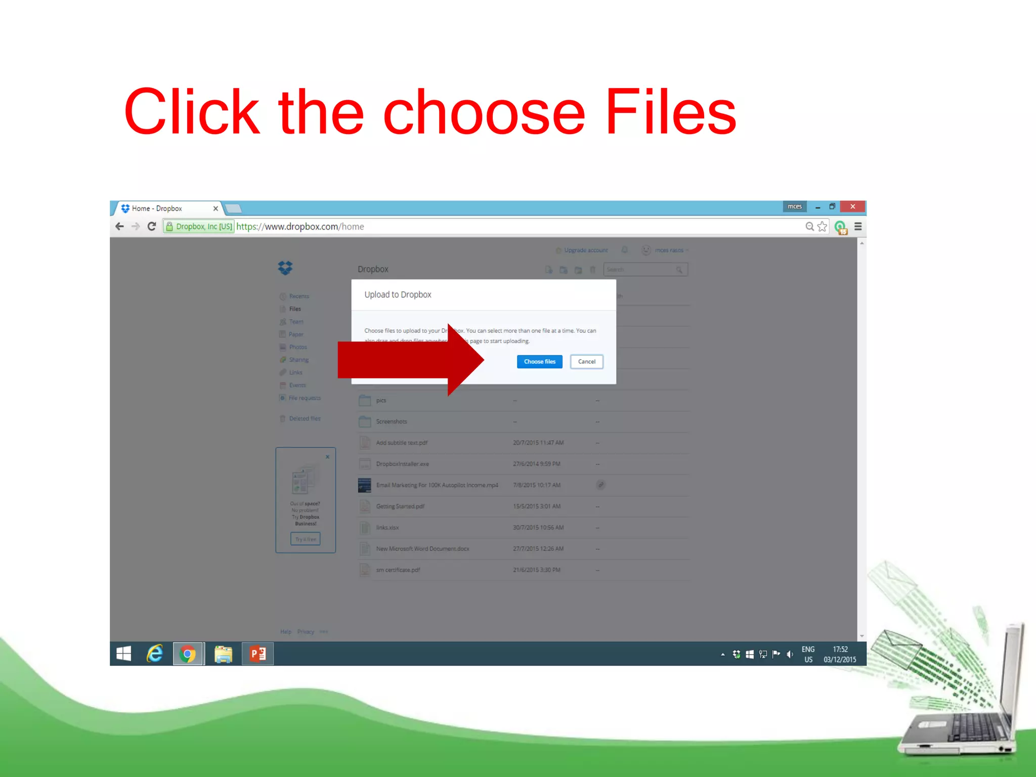 Click the choose Files
 