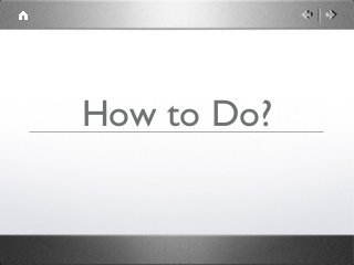 How to Do?
 