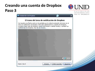Creando una cuenta de Dropbox
Paso 3
 