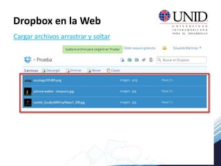 Cargar archivos arrastrar y soltar
Dropbox en la Web
 
