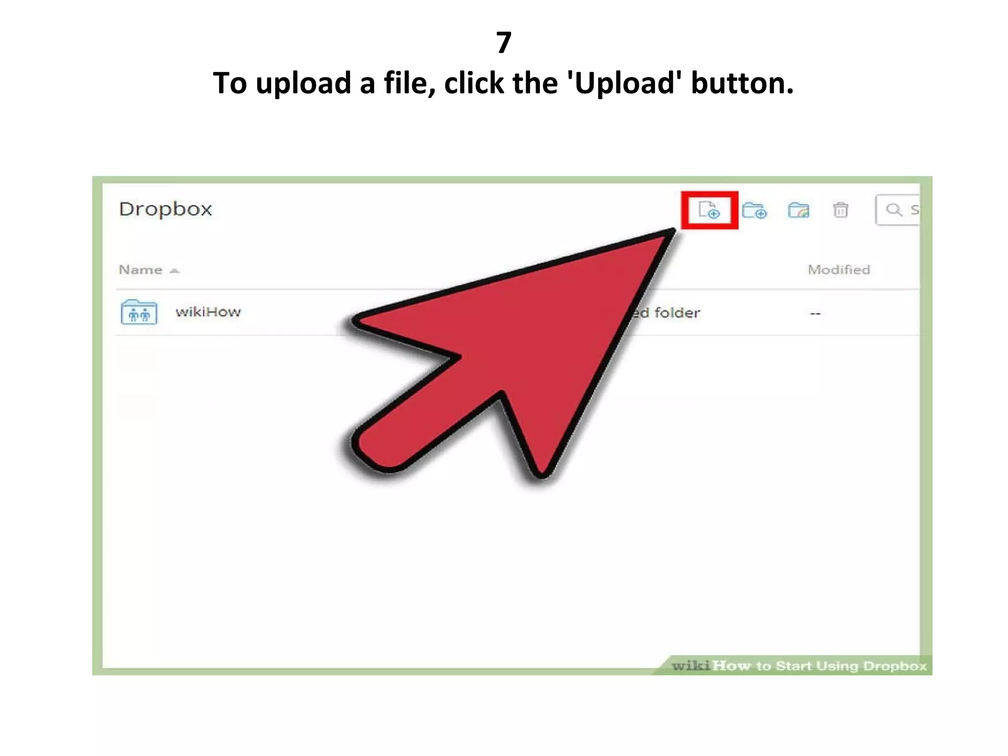 7
To upload a file, click the 'Upload' button.
 