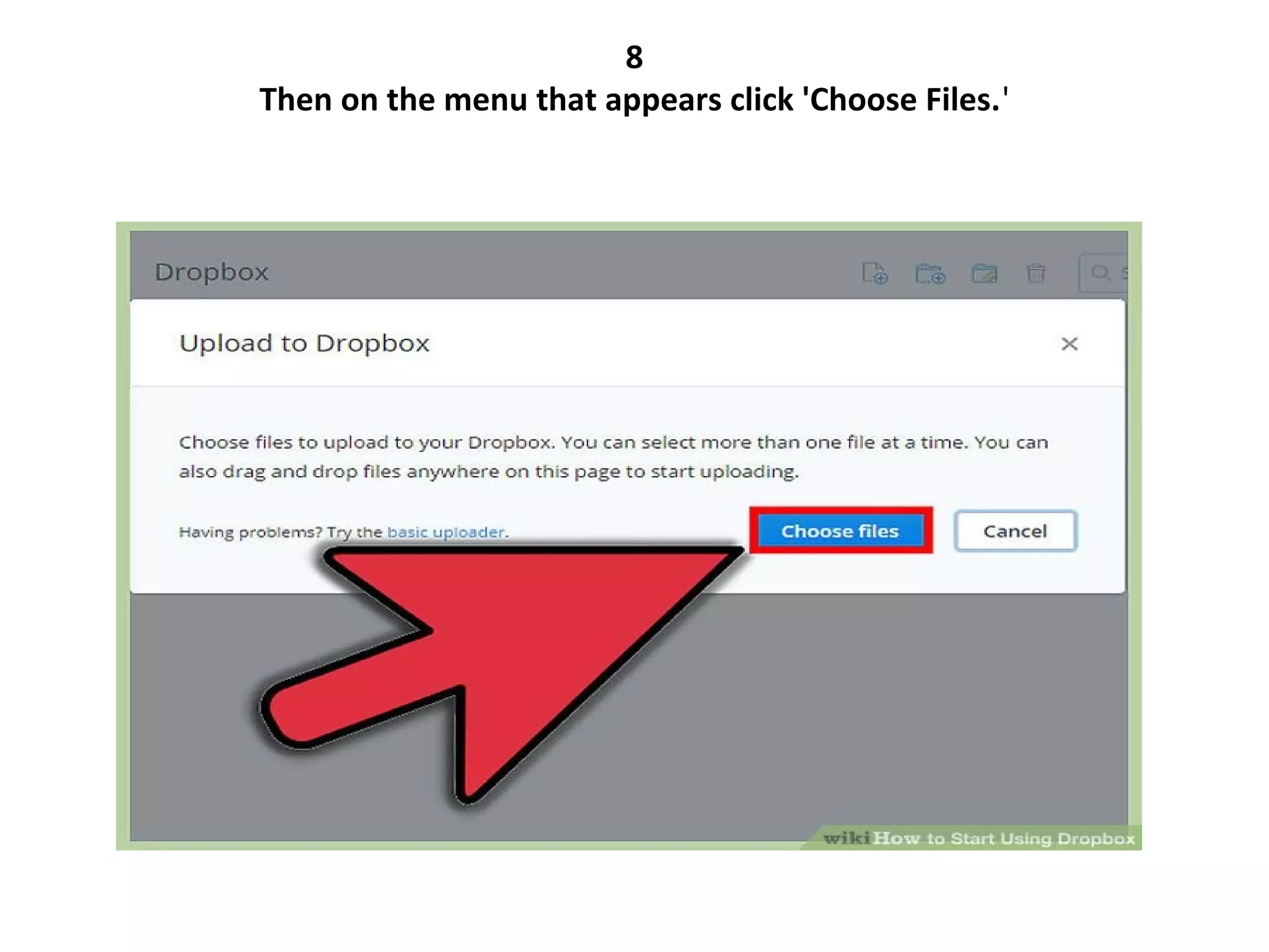 8
Then on the menu that appears click 'Choose Files.'
 