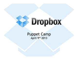 Puppet Camp
 April 9th 2013
 