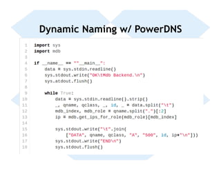 Dynamic Naming w/ PowerDNS
 
