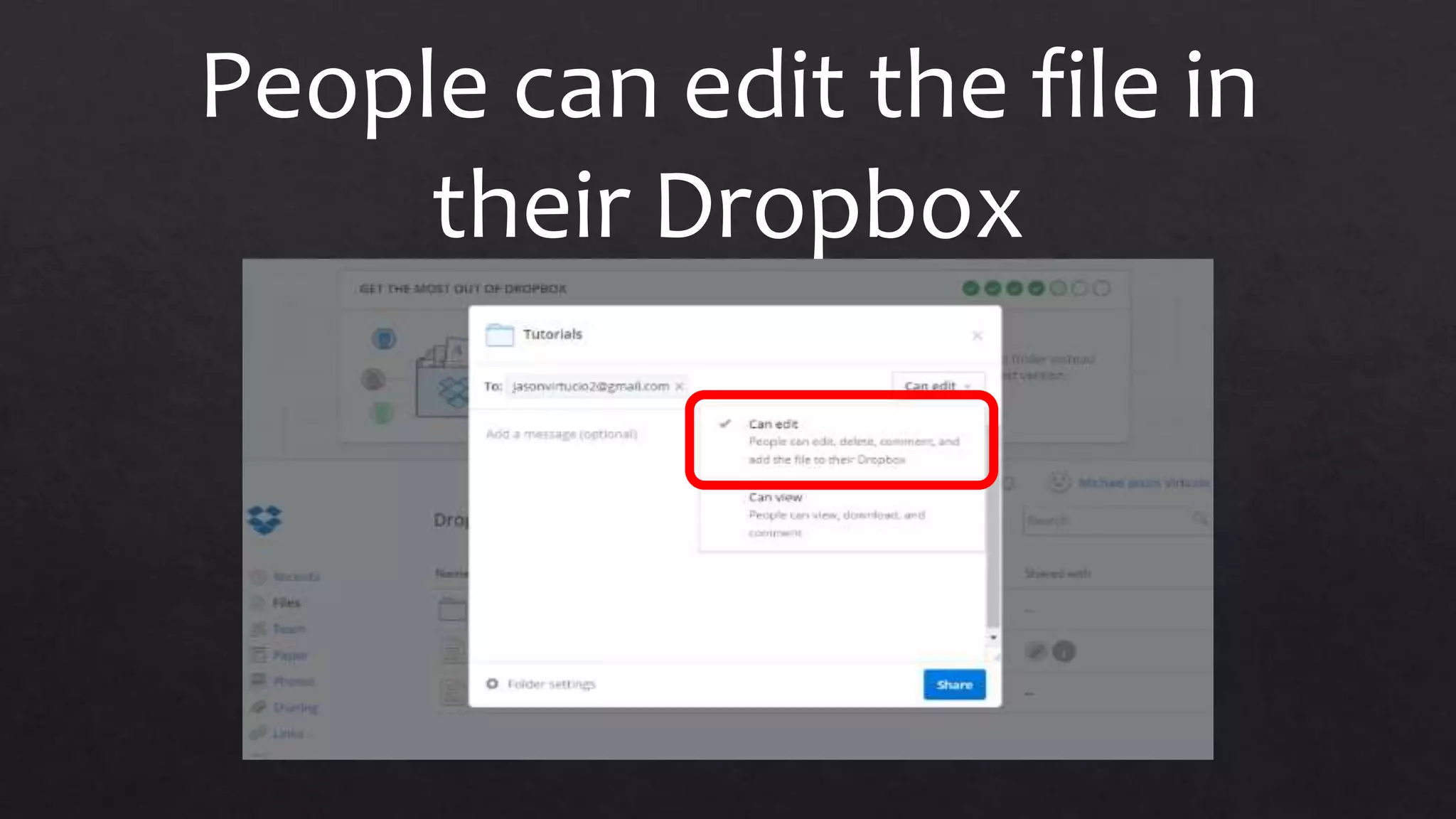 People can edit the file in
their Dropbox
 