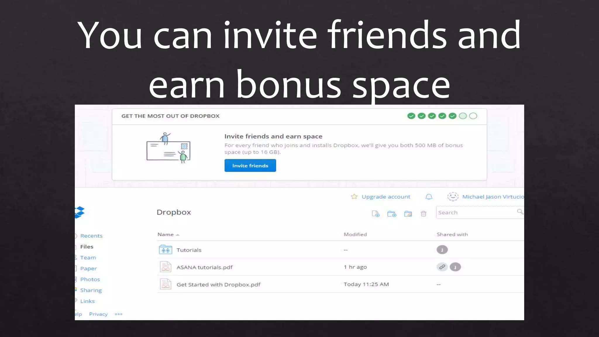 You can invite friends and
earn bonus space
 