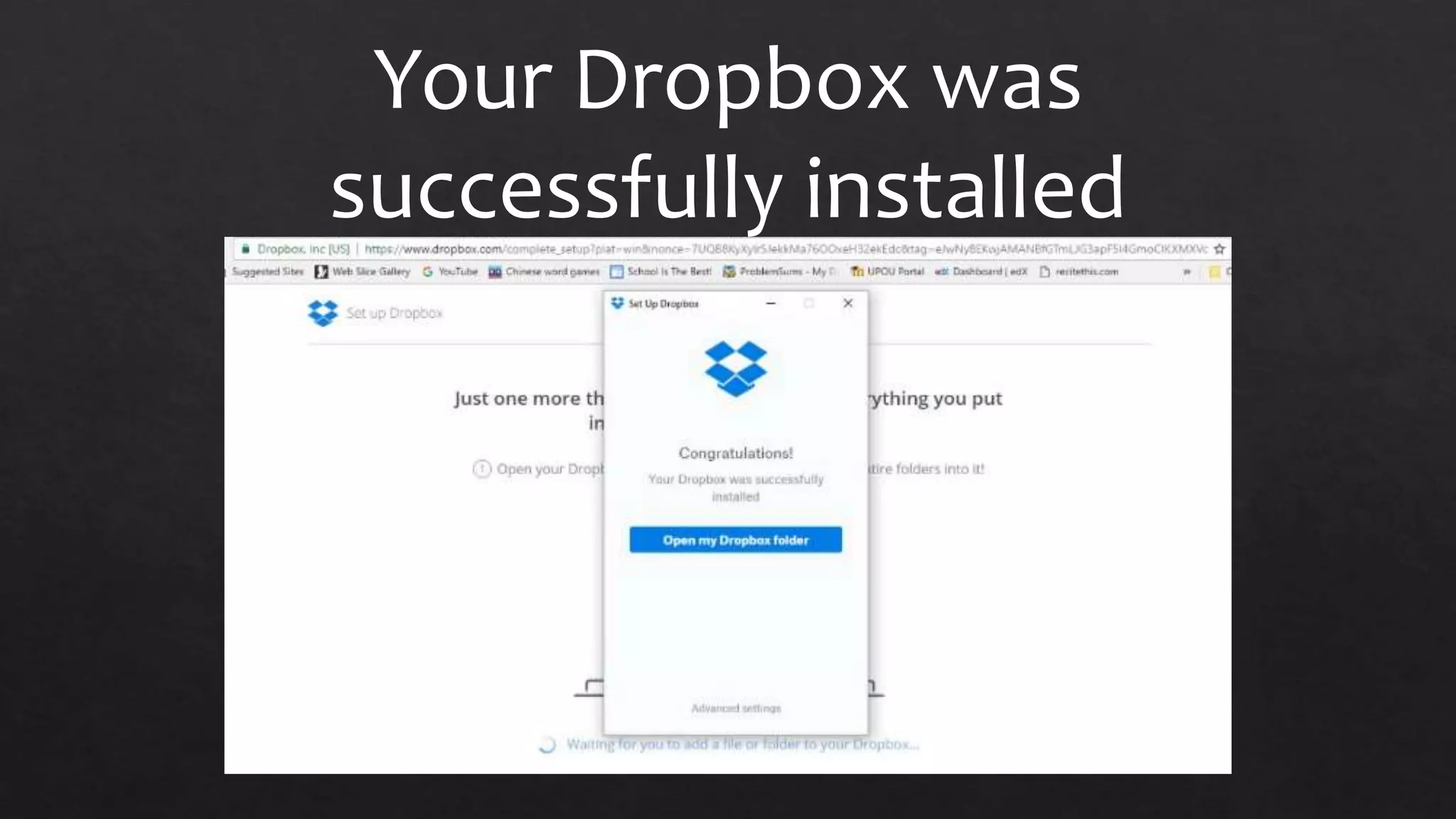 Your Dropbox was
successfully installed
 