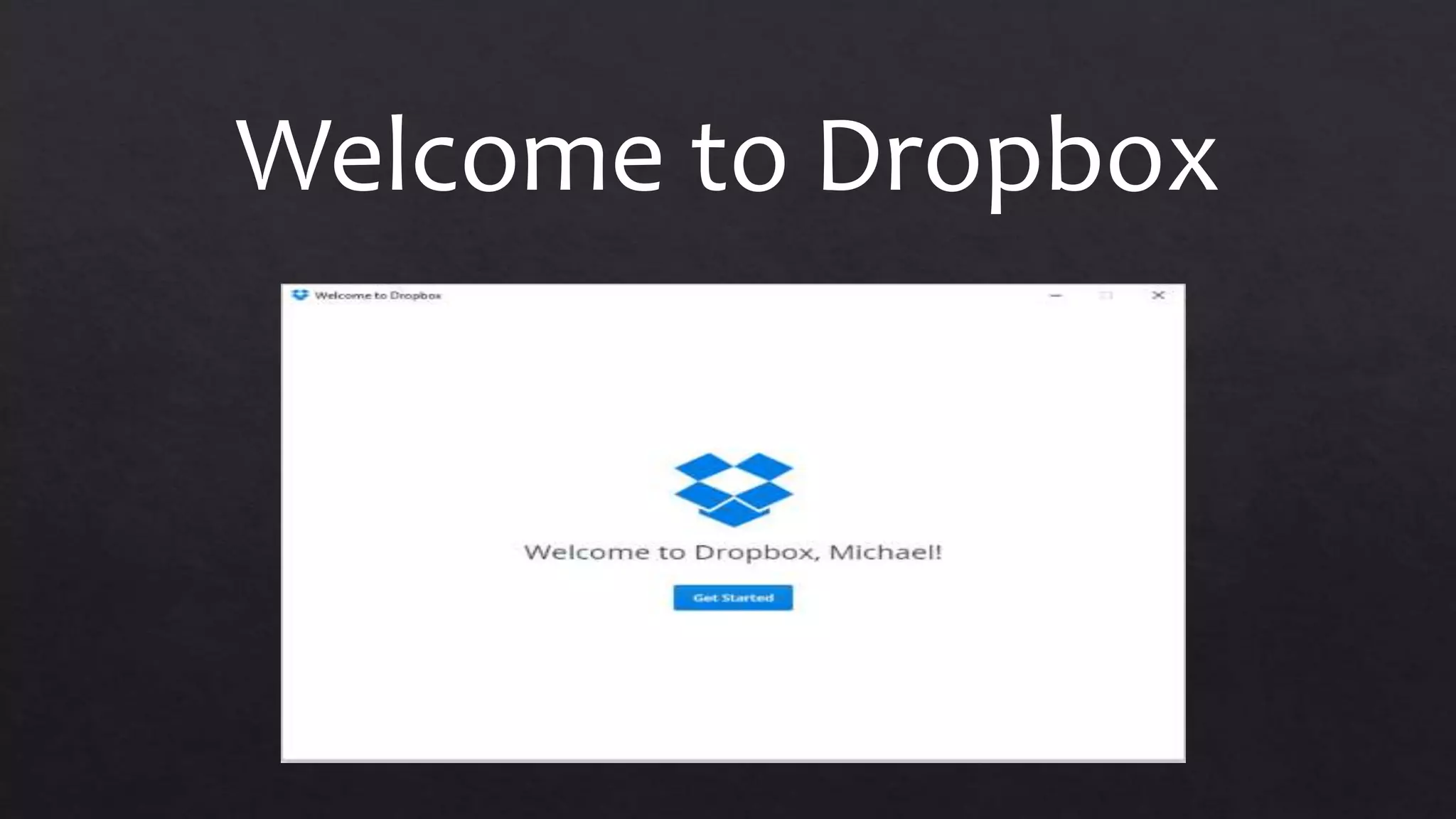 Welcome to Dropbox
 
