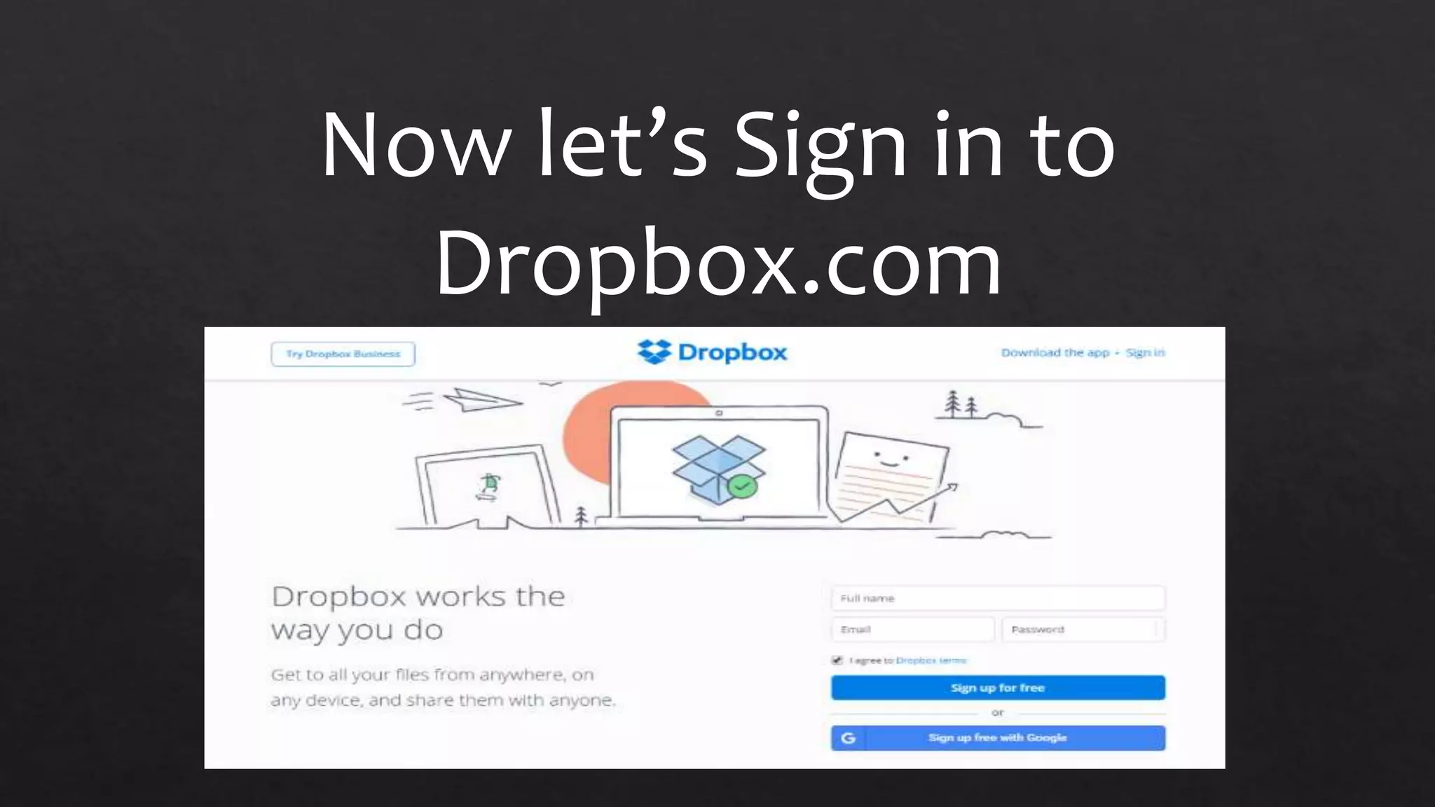 Now let’s Sign in to
Dropbox.com
 