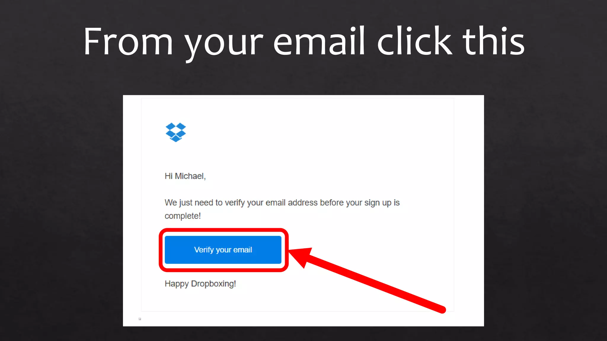 From your email click this
 