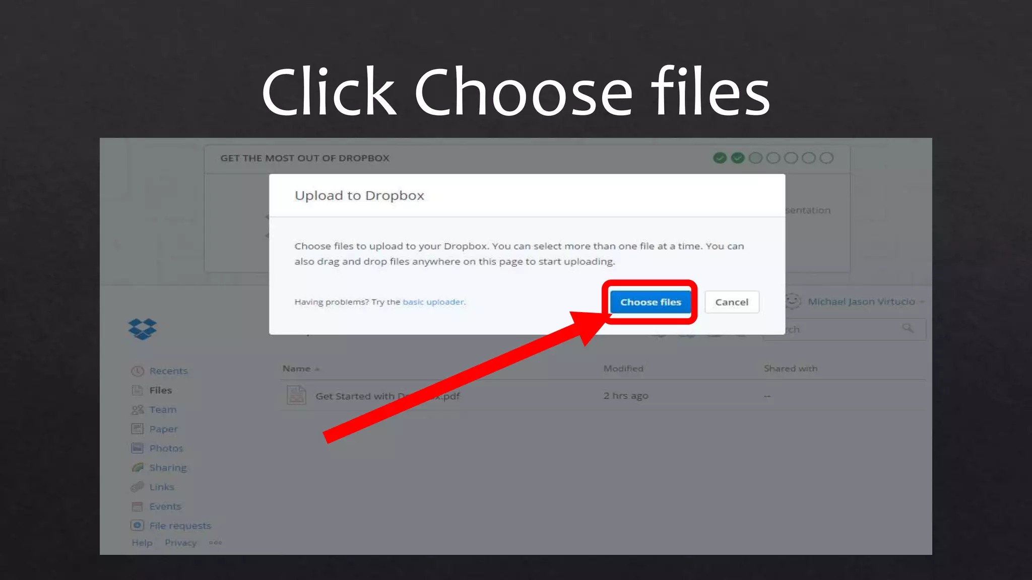 Click Choose files
 