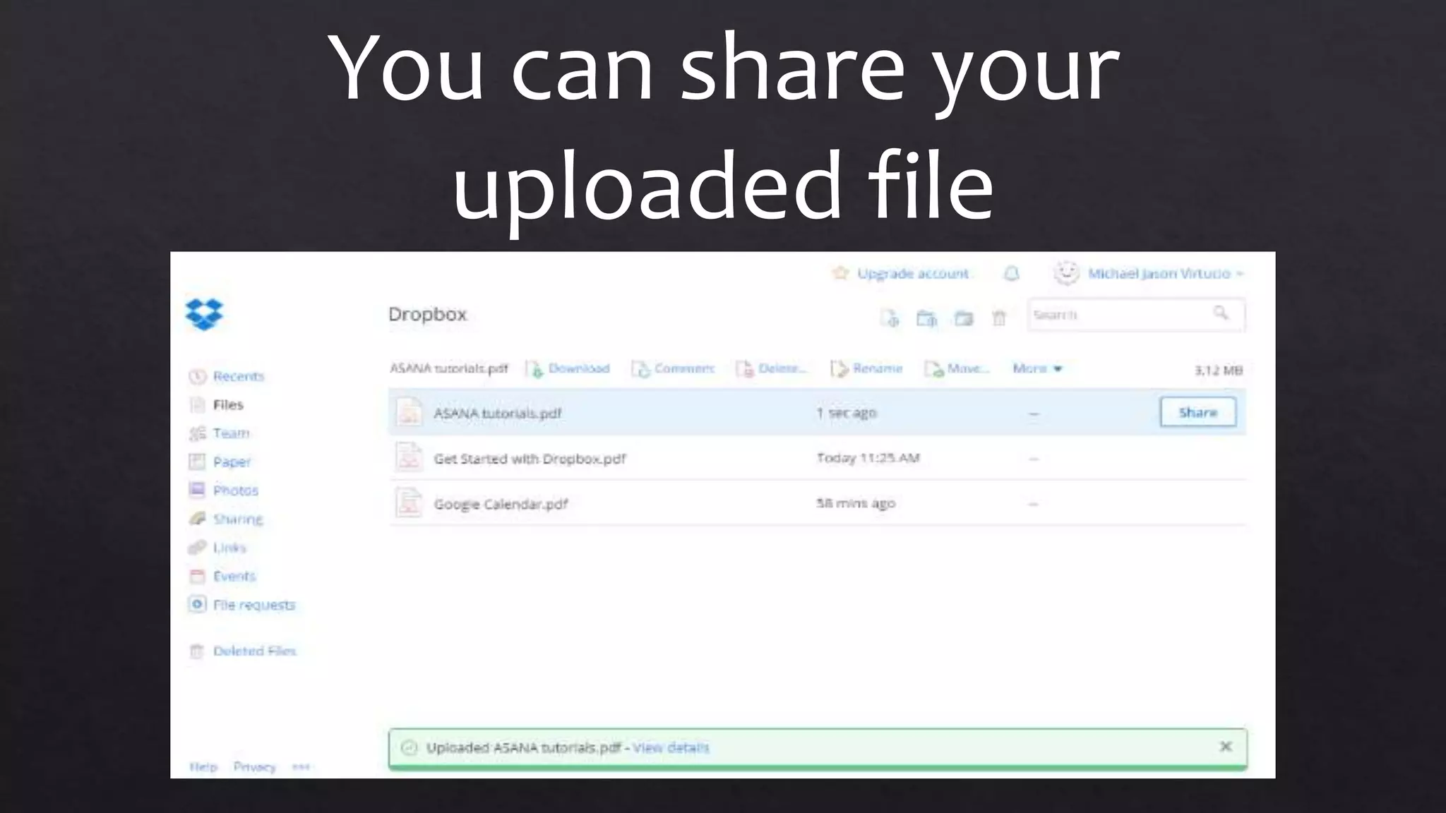 You can share your
uploaded file
 