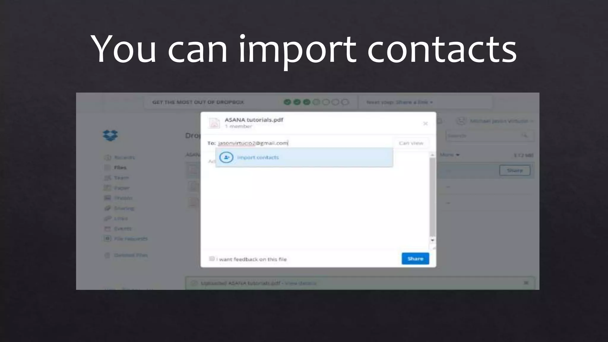 You can import contacts
 