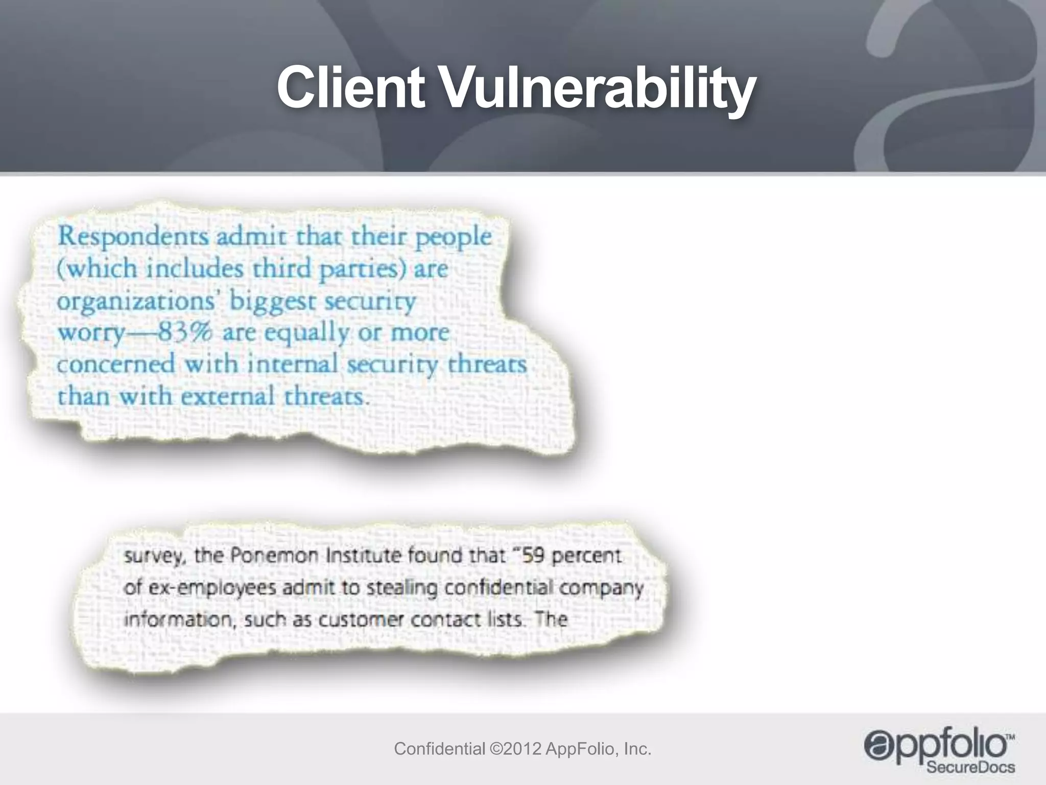 Client Vulnerability

Confidential ©2012 AppFolio, Inc.

 