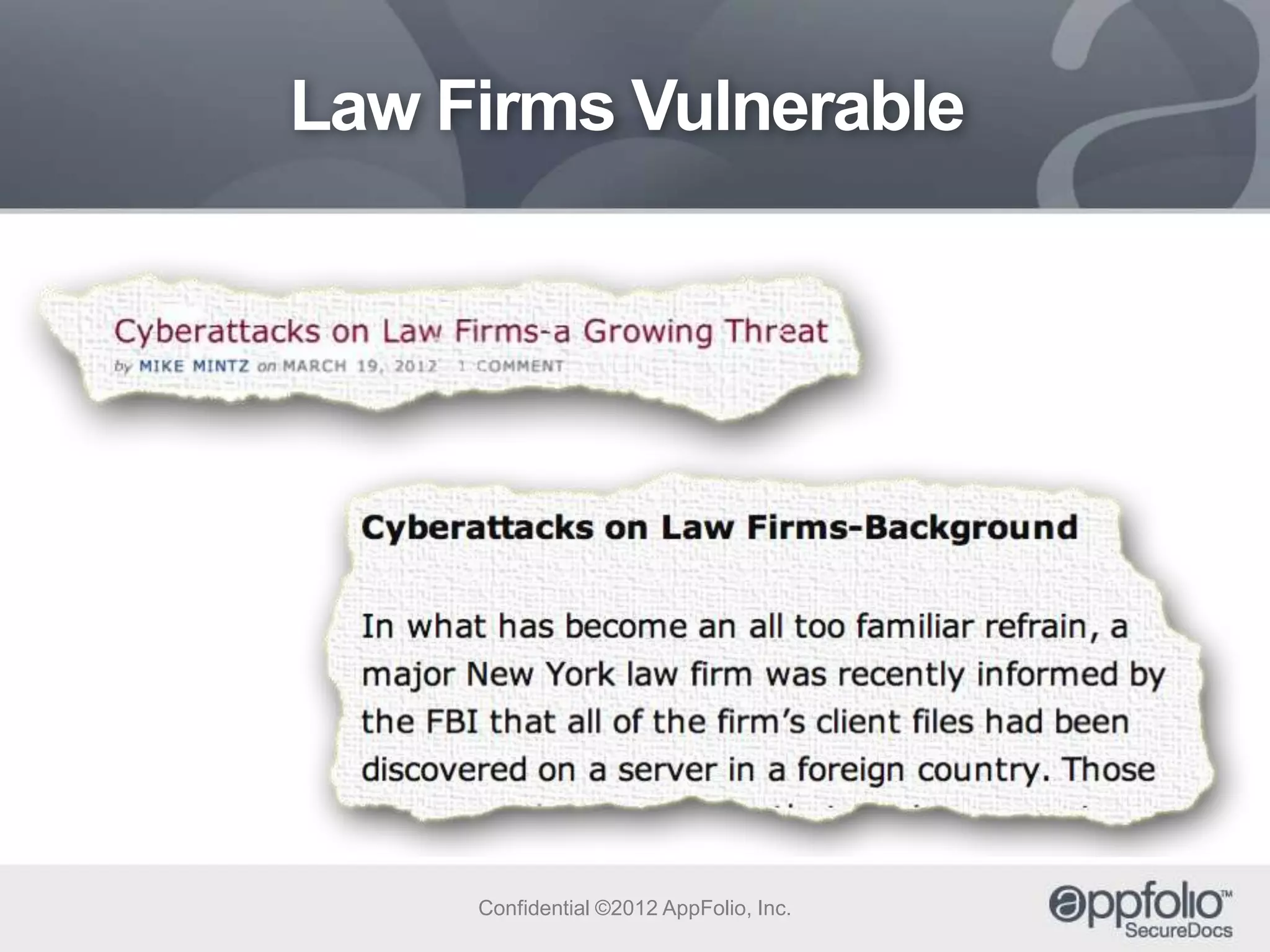 Law Firms Vulnerable

Confidential ©2012 AppFolio, Inc.

 