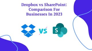 Dropbox vs SharePoint:
Comparison For
Businesses In 2023
 