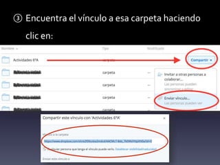 ③ Encuentra el vínculo a esa carpeta haciendo 
clic en: 
 