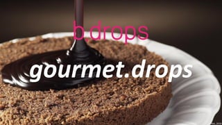 gourmet.drops
Mai_2018
 