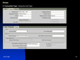 01/11/25 11
Setups
5. Transaction Type - Setup for Line Type
 