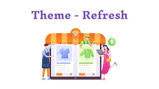 Theme - Refresh
 