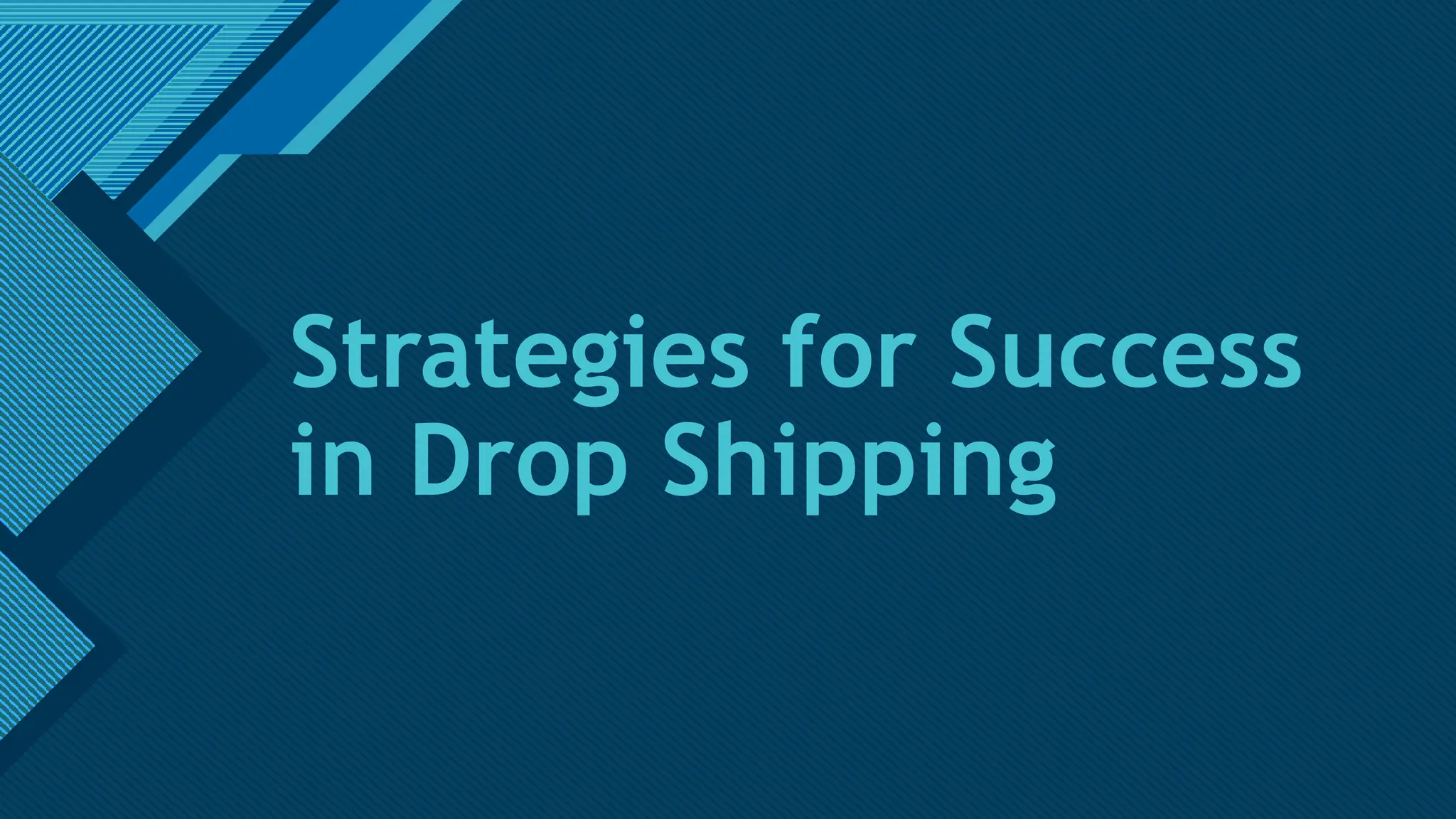 Click to edit Master title style
13
Strategies for Success
in Drop Shipping
 