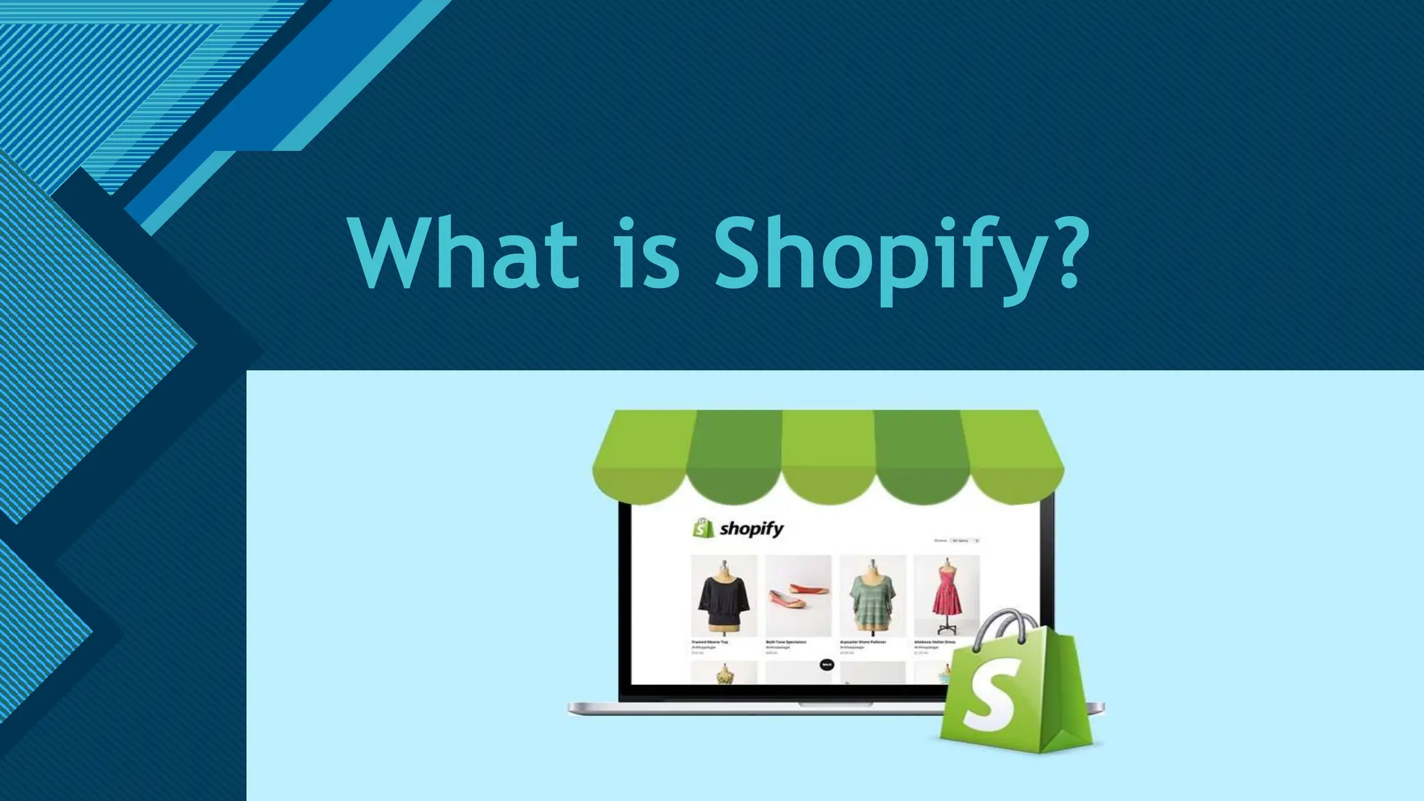 Click to edit Master title style
9
What is Shopify?
9
 