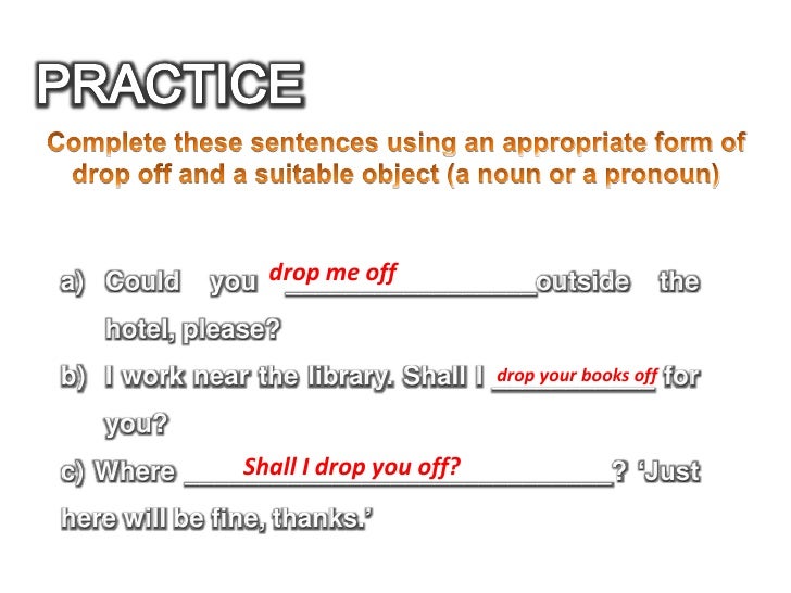 Drop Somebody Or Something Off