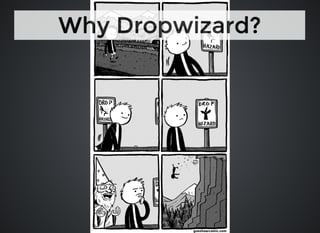 Why Dropwizard?
 