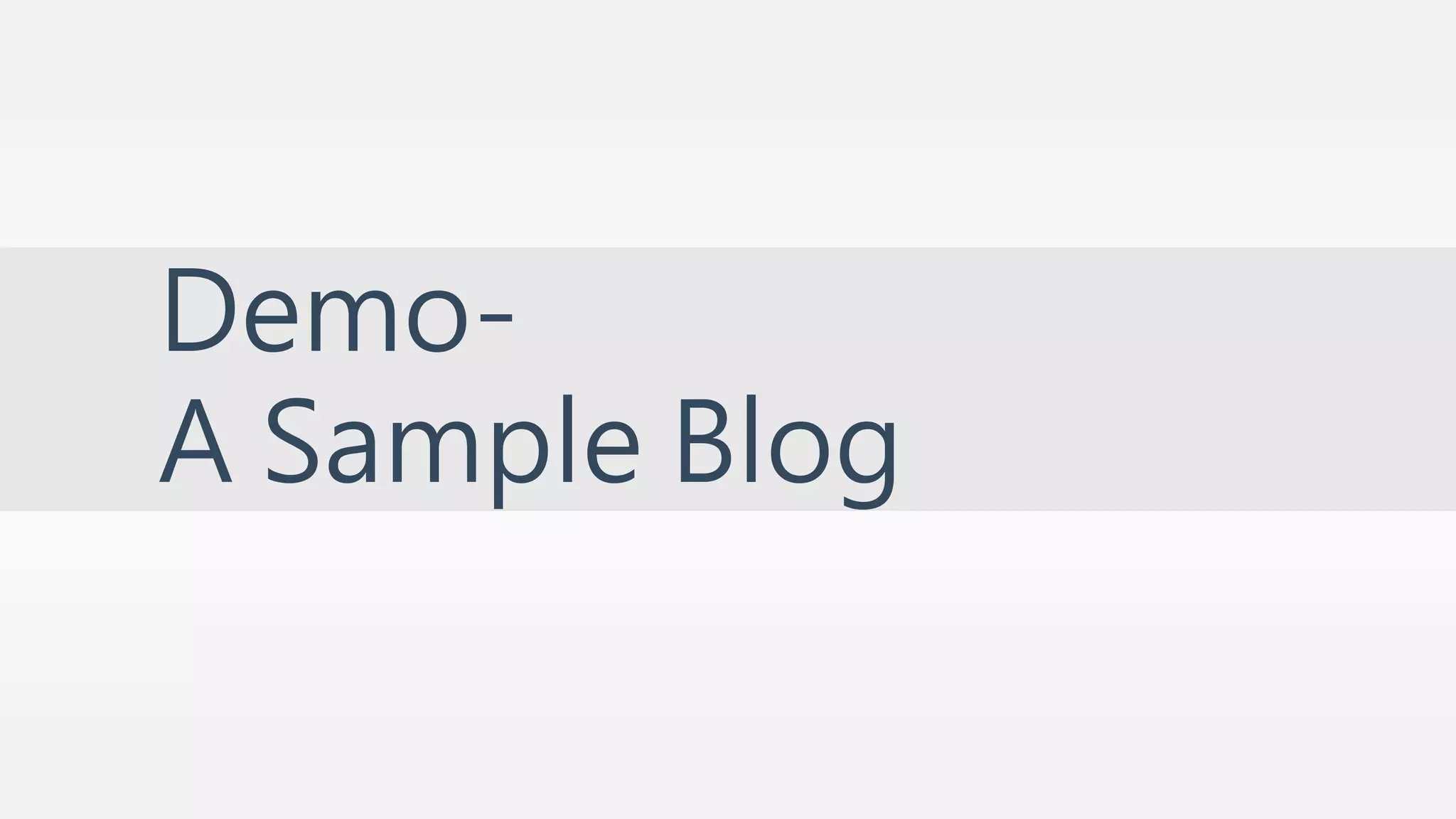Demo- 
A Sample Blog 
 