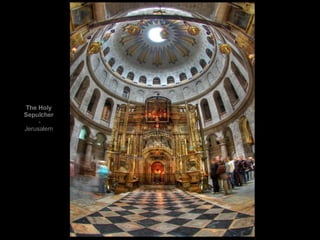 The Holy Sepulcher - Jerusalem  