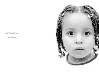 In Your Eyes - Jerusalem  