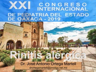 Dr. José Antonio Ortega Martell
drortegamartell@prodigy.net.mx
 