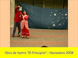 Obra de teatro “El Principito” – Noviembre 2008 