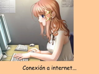 Conexión a internet... 