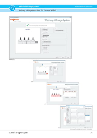 Technische Änderungen und Irrtümer vorbehalten.
21
VARIO-Lüftungssystem Wohnungslüftung mit System
Anhang - Eingabemasken für Zu- und Abluft
27.1
27.2
27.3
Abbildung 27
 