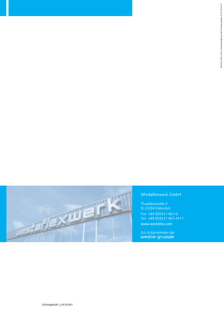 Ein Unternehmen der
Westaflexwerk GmbH
Thaddäusstraße 5
D-33334 Gütersloh
Fon +49 (0)5241 401-0
Fax +49 (0)5241 401-3411
www.westaflex.com
Schutzgebühr 2,50 EURO
wfx2016BHb_Vario_Drosselauslegung.indd©westa-gruppe29.02.2016mf
 