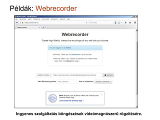 Példák: HTTrack
Ingyenes webhely letöltő szoftver Windows-ra, magyar felülettel.
 