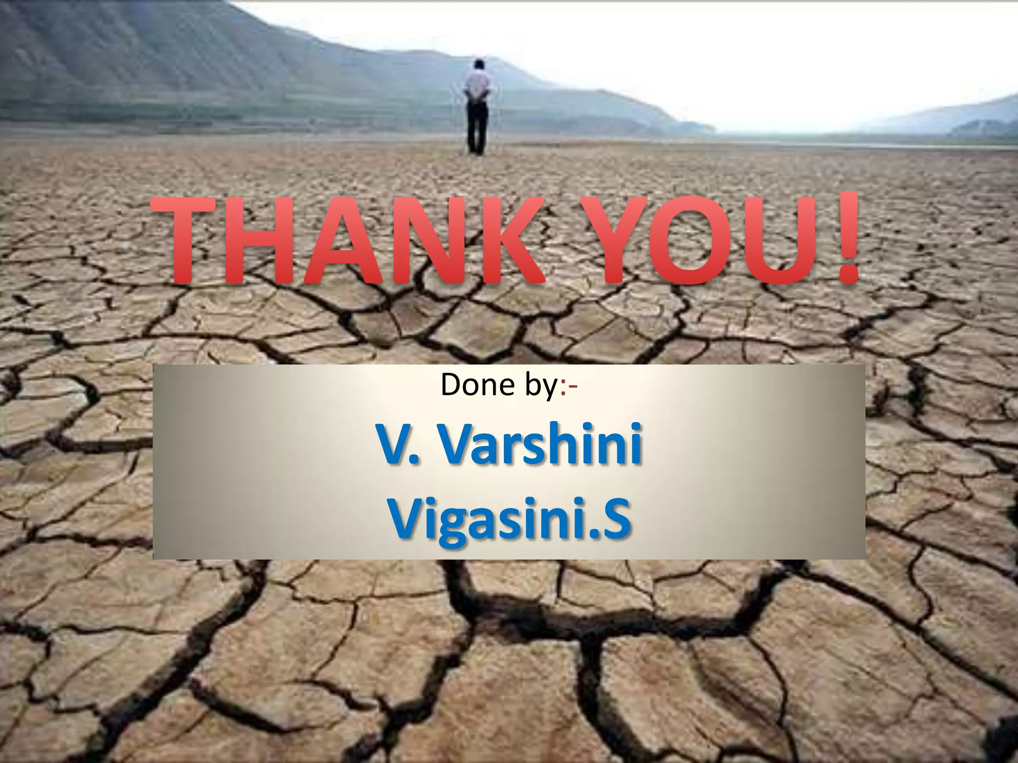 Done by:-
V. Varshini
Vigasini.S
 